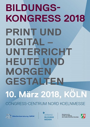 10. März 2018 in Köln: Kongress für LehrerInnen: „Print und digital – Unterricht heute und morgen gestalten“