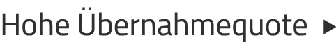 Hohe bernahmequote  