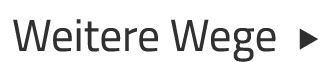 Weitere Wege  