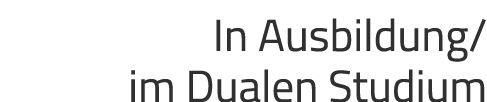 In Ausbildung/ im Dualen Studium