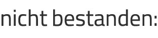 nicht bestanden: 