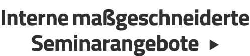 Interne ma geschneiderte Seminarangebote  