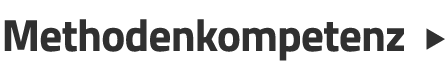 Methodenkompetenz  