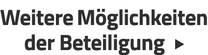 Weitere M glichkeiten der Beteiligung  
