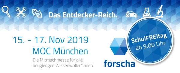 15.-17.11.2019: 10 Jahre Mitmachmesse FORSCHA-Das Entdecker-Reich