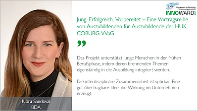 Porträt von Nora Sandoval, BDA, neben dem Text: "Jung, erfolgreich, vorbereitet – Eine Vortragsreihe für Auszubildende der HUK-COBURG VVaG. Das Projekt fördert junge Menschen in der Berufsausbildung, indem aktuelle Themen praxisnah integriert werden."