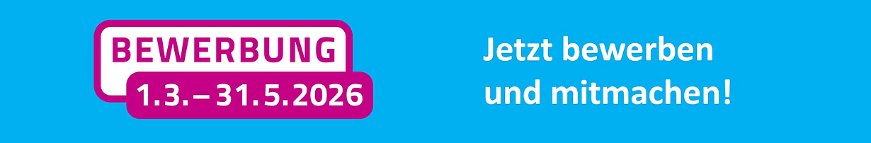 Bewerbung für die Teilnahme: 1. März bis 31. Mai 2026. Jetzt bewerben und mitmachen!