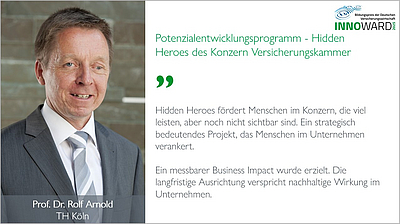 Das Bild zeigt Prof. Dr. Rolf Arnold von der TH Köln. Er präsentiert das Potenzialentwicklungsprogramm "Hidden Heroes" der Versicherungskammer, das darauf abzielt, unentdeckte Talente im Unternehmen zu fördern. Es wird ein messbarer Business Impact angestrebt, um nachhaltige Wirkung zu erzielen.