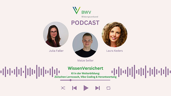 WissenVersichert – Der Podcast für Bildung in der Versicherungsbranche Folge 2: „KI in der Weiterbildung: Zwischen Lerncoach, Vibe Coding und Verantwortung“